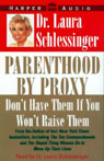Parenthood by Proxy: Dont Have Them If You Wont Raise Them
