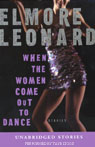 When the Women Come Out to Dance (Unabridged Stories)