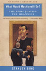 What Would Machiavelli Do?: The Ends Justify the Meanness (Unabridged)