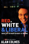 Red, White  Liberal: How Left is Right  Right is Wrong