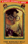 The Miserable Mill: A Series of Unfortunate Events #4 (Unabridged)