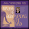 Minding the Body, Mending the Mind (Unabridged)
