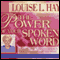 The Power of Your Spoken Word: Chang Your Negative Self-Talk and Create the Life You Want!