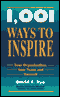 1,001 Ways to Inspire Your Organization, Your Team, and Yourself