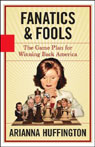Fanatics and Fools: The Game Plan for Winning Back America (Unabridged)