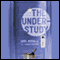 The Understudy: A Novel (Unabridged)