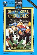 Super Bowl Chronicles Volume One: A Sportswriter Reflects on the First 25 Years of Americas Game