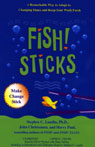 Fish! Sticks: A Remarkable Way to Adapt to Changing Times and Keep Your Work Fresh (Unabridged)