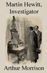 Martin Hewitt, Investigator (Unabridged)