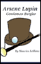 Arsene Lupin, Gentleman Burglar (Unabridged)