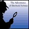 The Adventures of Sherlock Holmes (Unabridged)