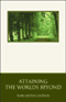 Attaining the Worlds Beyond: A Guide to Spiritual Discovery (Unabridged)