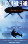 No Room for Error: Covert Operations of Americas Special Tactics Units from Iran to Afghanistan (Unabr.)