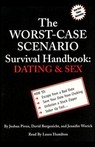 The Worst-Case Scenario Survival Handbook: Dating and Sex (Unabridged)