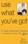 Use What Youve Got,  Other Business Lessons I Learned from My Mom