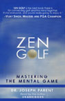 Zen Golf: Mastering the Mental Game (Unabridged)