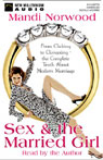 Sex and the Married Girl: From Clicking to Climaxing - The Truth About Modern Marriage (Unabridged)