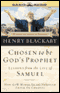 Chosen to be God's Prophet: Lessons from the Life of Samuel (Unabridged)
