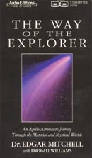 The Way of the Explorer: An Apollo Astronauts Journey Through the Material and Mystical Worlds