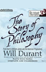 The Story of Philosophy: From Kant to William James and the American Pragmatists (Unabridged)