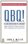 QBQ! The Question Behind the Question: What to Really Ask Yourself to Eliminate Blame (Unabridged)