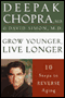 Grow Younger, Live Longer: 10 Steps to Reverse Aging