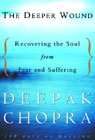 The Deeper Wound: Recovering the Soul from Fear and Suffering (Unabridged)