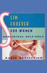 Slim Forever for Women: Subliminal Self Help
