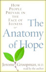 The Anatomy of Hope: How People Prevail in the Face of Illness