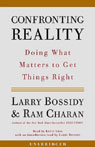 Confronting Reality: Doing What Matters to Get Things Right (Unabridged)