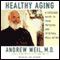 Healthy Aging: A Lifelong Guide to Your Physical and Spiritual Well-being