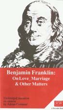Benjamin Franklin: On Love, Marriage, and Other Matters (Unabridged)