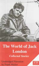The World of Jack London: Collected Stories (Unabridged)