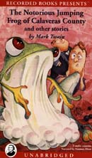 The Notorious Jumping Frog of Calaveras County and Other Stories (Unabridged)