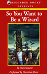 So You Want to Be a Wizard: Young Wizard Series, Book 1 (Unabridged)