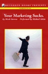 Your Marketing Sucks. (Unabridged)