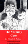 The Mummy Case: The Amelia Peabody Series, Book 3 (Unabridged)