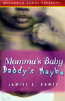 Mommas Baby Daddys Maybe (Unabridged)