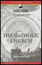 The Catholic Church (Unabridged) [Modern Library Chronicles]