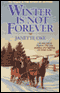 Winter Is Not Forever: Seasons of the Heart, Book 3 (Unabridged)