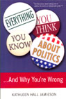 Everything You Think You Know About Politics...and Why Youre Wrong (Unabridged)