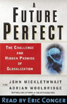 A Future Perfect: The Challenge and Hidden Promise of Globalization (Unabridged)