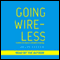 Going Wireless (Unabridged)