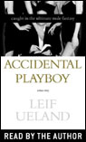 Buy Accidental Playboy: Caught in the Ultimate Male Fantasy (Unabridged)