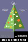 The Physics of Christmas: From the Aerodynamics of Reindeer to the Thermodynamics of Turkey (Unabridged)