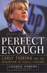 Perfect Enough: Carly Fiorina and the Reinvention of Hewlett-Packard (Unabridged)