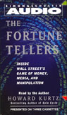 The Fortune Tellers: Inside Wall Streets Game of Money, Media, and Manipulation