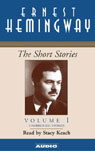 Ernest Hemingway: The Short Stories, Volume 1 (Unabridged)