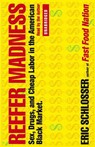 Reefer Madness: Sex, Drugs, and Cheap Labor in the American Black Market (Unabridged)