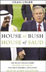 House of Bush, House of Saud: The Secret Relationship between the Worlds Two Most Powerful Dynasties